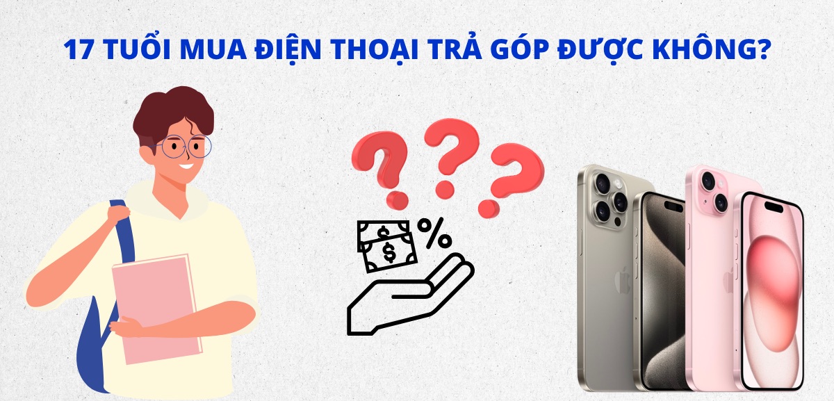 17-tuoi-mua-dien-thoai-tra-gop-duoc-khong-thumbnail.jpeg