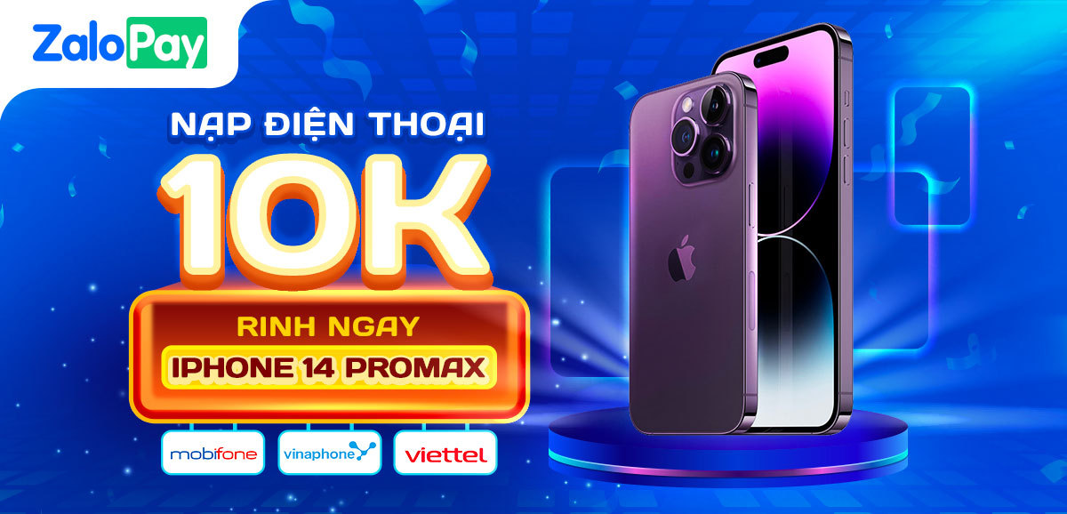 nạp điện thoại trên zalopay rinh iphone 14 promax