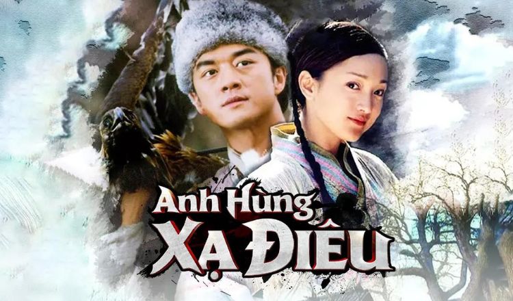 Phim kiếm hiệp Kim Dung hay nhất: Anh Hùng Xạ Điêu