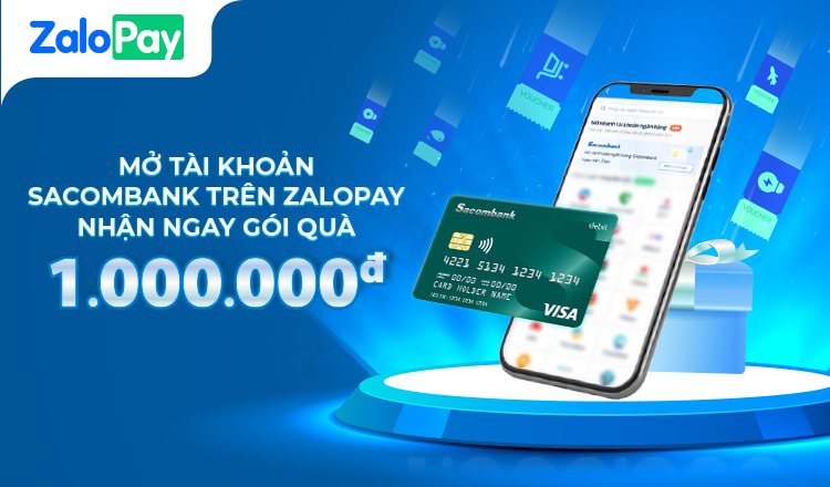 Mở tài khoản Sacombank ngay trên ZaloPay và nhận quà