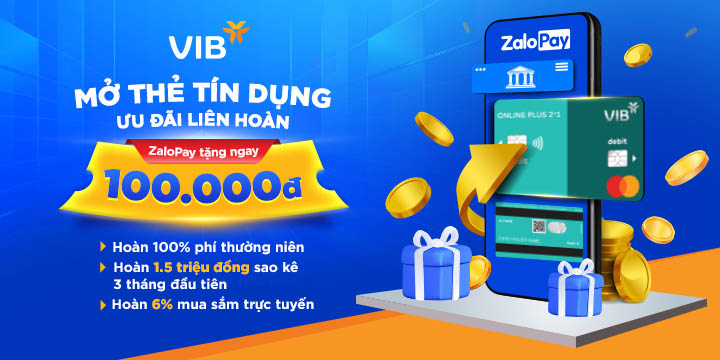 Mở thẻ tín dụng VIB trên Zalopay, ưu đãi ngập tràn