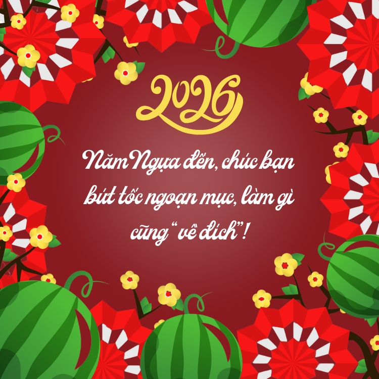 Những câu chúc Tết độc đáo, mới lạ, bắt trend năm 2026