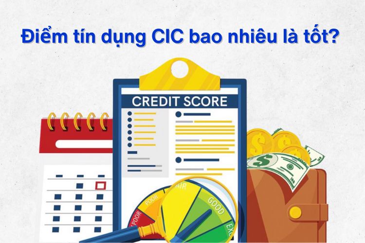 Điểm tín dụng CIC bao nhiêu là tốt? - Từ 588 điểm trở lên