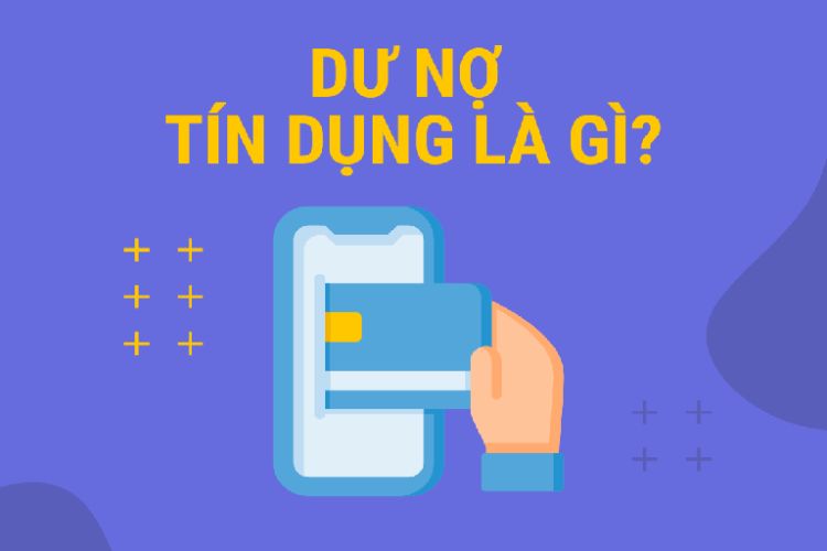 Khái niệm dư nợ tín dụng là gì?