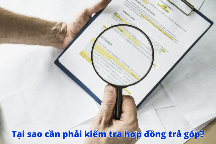 Kiểm tra hợp đồng trả góp còn bao nhiêu tháng là bước quan trọng giúp tránh rủi ro và đảm bảo quyền lợi