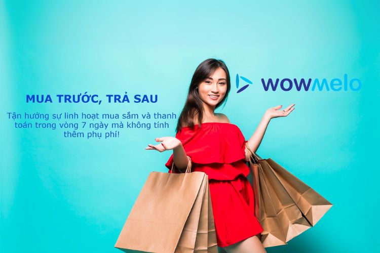 Wowmelo cung cấp dịch vụ Buy Now Pay Later thanh toán tiền mặt