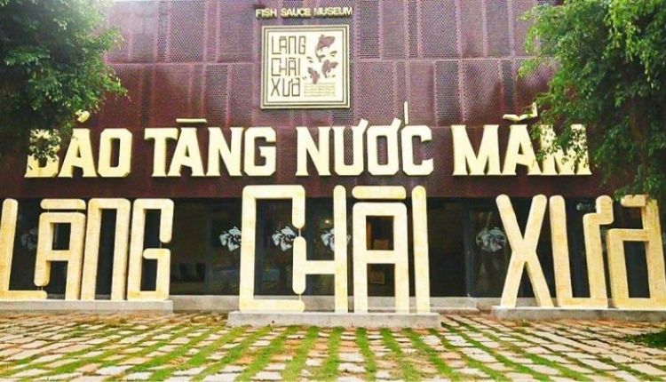 Bảo tàng nước mắm Làng Chài Xưa