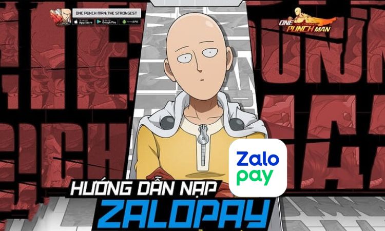  Cách nạp game One Punch Man trên Zalopay