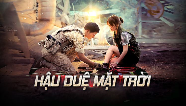 Descendants of the Sun - Hậu Duệ Mặt Trời (2016)