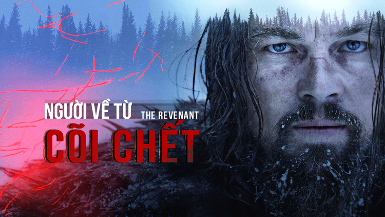 Người Về Từ Cõi Chết - The Revenant