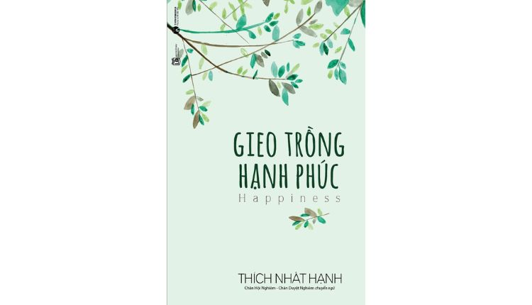 Sách Thích Nhất Hạnh - Gieo Trồng Hạnh Phúc