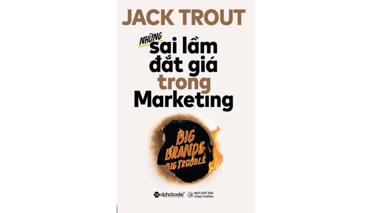 Những Sai Lầm Đắt Giá Trong Marketing