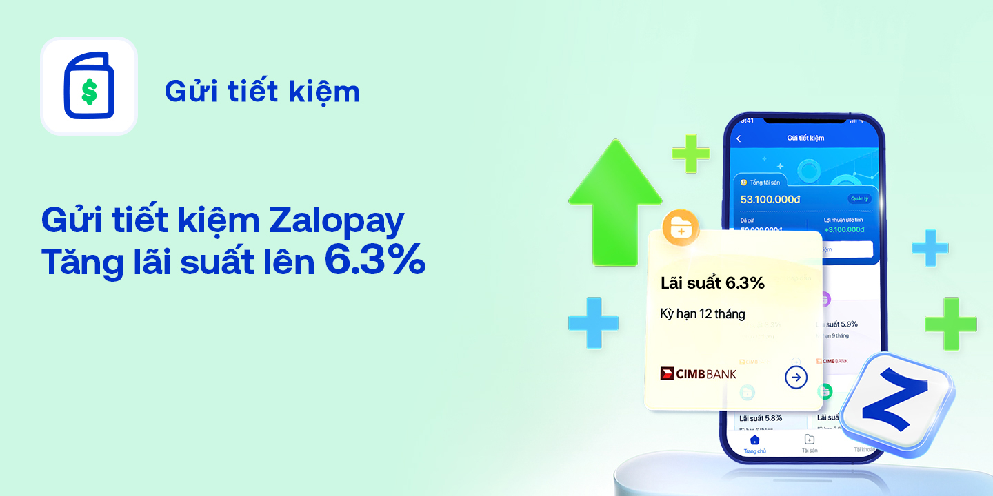 Lãi suất gửi tiết kiệm Zalopay tăng lên 6.3%