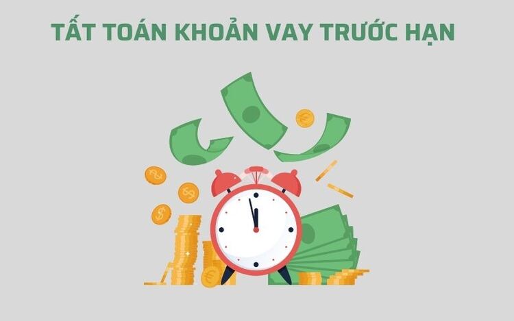 Cách tính tất toán khoản vay trước hạn