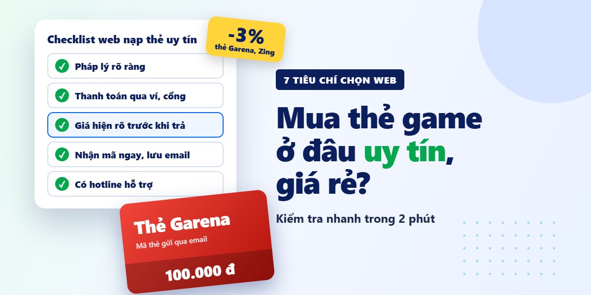 Mua thẻ game ở đâu uy tín, giá rẻ? 7 tiêu chí chọn web