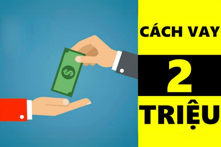 Cách vay nhanh 2 triệu trả góp qua app, giải ngân nhanh
