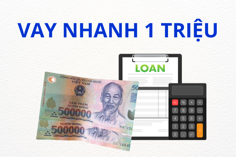 Vay nhanh 1 triệu là gì?